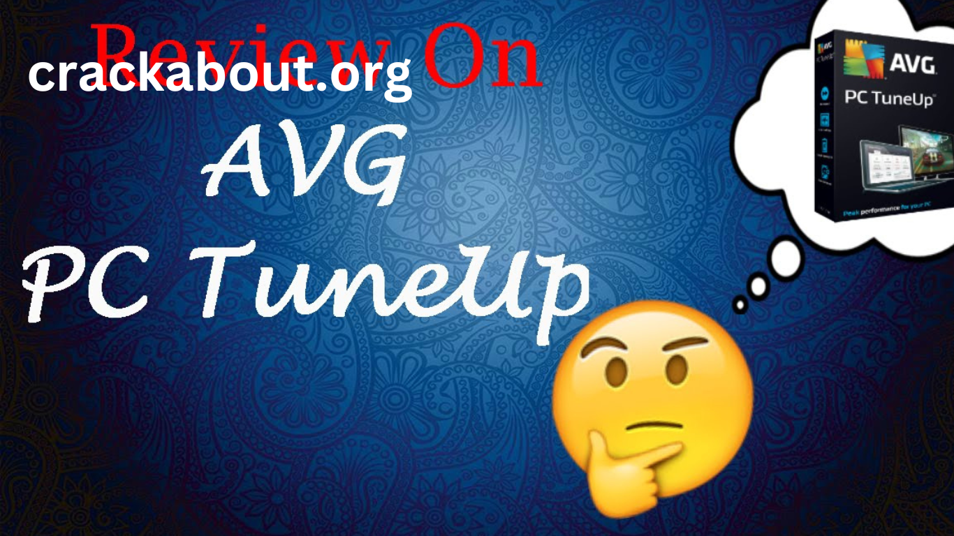 AVG PC TuneUp 23.2 Crack + Latest Free Download 2023