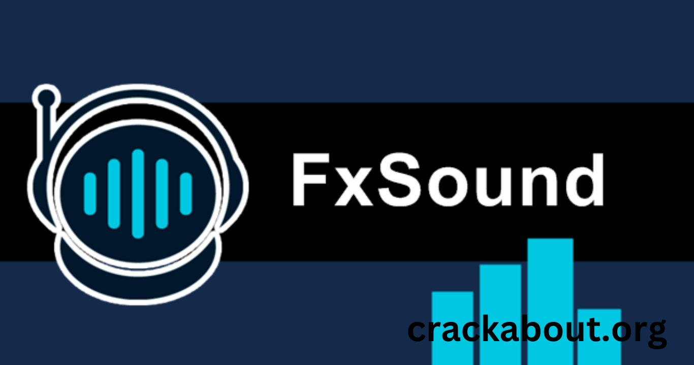 Fx Sound Enhancer 21.1.18.0 Crack + Latest Serial Key Download 2023